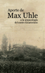 Max Uhle: aportes a la arqueología del austro ecuatoriano 
